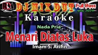 Karaoke Menari Diatas Luka  Imam S Arifin  Nada Pria Versi Dj Remix Dangdut Orgen Tunggal [upl. by Ahcsim335]