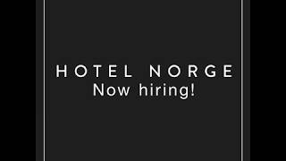 Hotel Norge Now Hiring [upl. by Leakim]