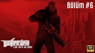 Wolfenstein The Old Blood Bölüm 6 quotO Çocukları İle Mücadele Vakfıquot 4K HD [upl. by Ahsirtal]