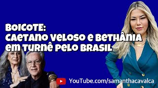 BOICOTECaetano Veloso e BethÃ¢nia em turnÃª pelo Brasil [upl. by Thurman]