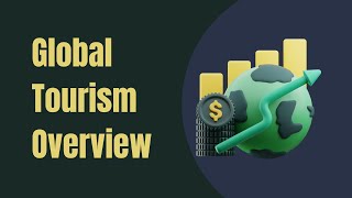 Unveiling The World Of Tourism A Global Overview [upl. by Itnavart]