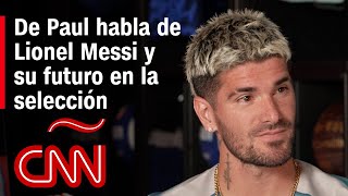 Entrevista  Rodrigo De Paul habla sobre Lionel Messi y su futuro en la Selección Argentina [upl. by Ayram63]