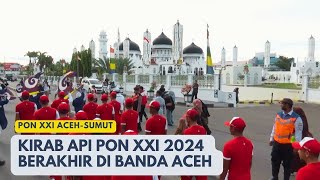 Kirab Api PON XXI 2024 Berakhir di Banda Aceh [upl. by Myrlene]