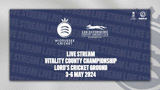 MIDDLESEX V LEICESTERSHIRE LIVE STREAM  COUNTY CHAMPIONSHIP DAY TWO [upl. by Teerprah209]