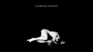 Each Time You Fall In Love  Cigarettes After Sex [upl. by Whitnell]