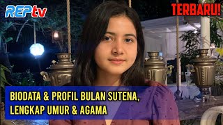 TERBARU Biodata amp Profil Bulan Sutena Lengkap Umur amp Agama [upl. by Adnahsed]