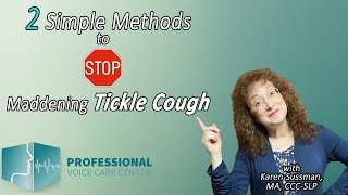 2 Simple Methods to STOP Maddening Tickle Cough  Professional Voice Care Center [upl. by Ohaus913]