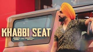 Khabbi Seat Official Video  Ammy Virk Ft Sweetaj Brar  Happy Raikoti  MixSingh  Burfi Music [upl. by Nylirehs]