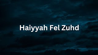 Haiyyah Fel Zuhd [upl. by Sad544]