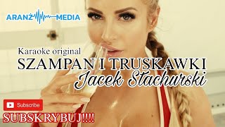 Jacek Stachurski  Szampan i Truskawki karaoke original [upl. by Delmer180]