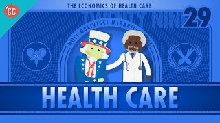 The Economics of Healthcare Crash Course Economics 29 [upl. by Nylessoj]