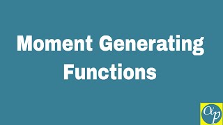 Lesson 15 Moment Generating Functions [upl. by Harbison]