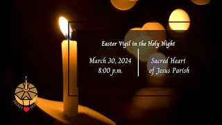 Easter Vigil in the Holy Night Easter Vigil March 30 2024 [upl. by Akemrej]