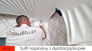 14 SŁUPEKŁĄCZENIE PROFILEM DYLATACYJNYM SUFITY NAPINANE POZNAŃ [upl. by Ardussi262]