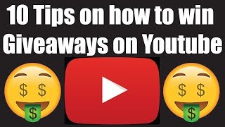 10 Tips on How to Win Giveaways on Youtube [upl. by Humfrey]