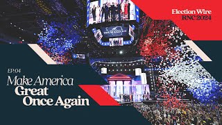 Election Wire Live at the 2024 RNC Make America Great Once Again [upl. by Elizabet]