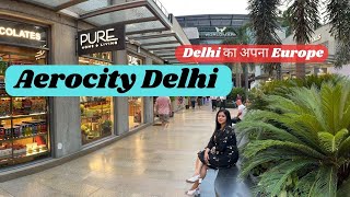 Aerocity Delhi  The Must Place in Delhi to visit  Delhi Aerocity  aerocity explore delhi [upl. by Theta]