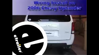 etrailer  Trailer Wiring Harness Installation  2006 Chevy Uplander [upl. by Eelir]