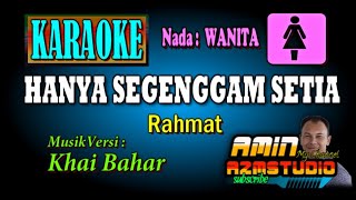 HANYA SEGENGGAM SETIA KARAOKE Nada WANITA [upl. by Roehm467]