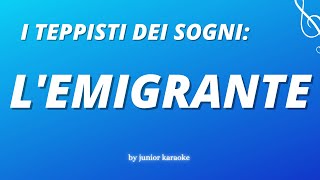 L EMIGRANTE TEPPISTI DEI SOGNI BASE ORIGINALE karaoke [upl. by Gnagflow]