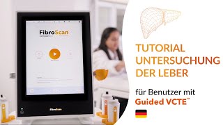 Tutorial Leberuntersuchung  FibroScan® mit Guided VCTE™ [upl. by Nolyat]