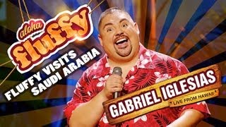 Fluffy Visits Saudi Arabia  Gabriel Iglesias from Aloha Fluffy Gabriel Iglesias Live from Hawaii [upl. by Rhett]