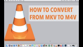 HOW TO CONVERT MKV TO MP4 USING VLC ON YOUR MAC [upl. by Stahl490]