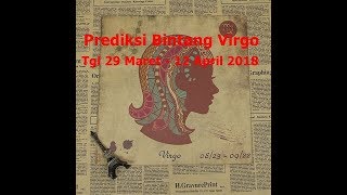 Prediksi Bintang Virgo  29 Maret  12 April 2018 Jangan membeli kucing dalam karung [upl. by Limbert192]