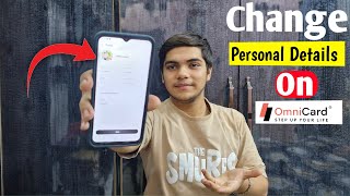 How To Change Personal Details In Omni Card App  ‘Name’ ‘Phone No’ [upl. by Aihtnamas]