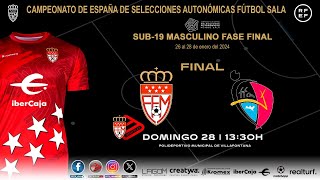 MADRID  CASTILLA LA MANCHA Final Sub19  CAMPEONATO ESPAÑA SELECCIONES AUTONÓMICAS FÚTBOL SALA [upl. by Noeht]