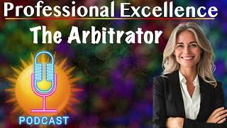 Professional Excellence for The Arbitrator [upl. by Domph394]