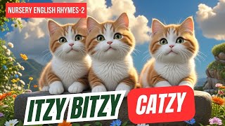 Nursery Rhymes on quotItzy Bitzy Catzy quot l 3D Animation Video l English 2 [upl. by Dranyer283]