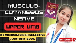 Selective anatomy Musculocutaneous Nerve Vishram Singh explanation in hindi anatomy upperlimb [upl. by Beora]