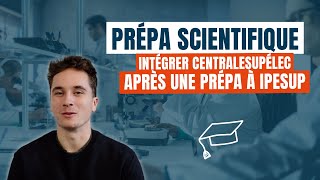 Comment j’ai intégré CentraleSupélec après une Prépa à Ipesup [upl. by Presley]