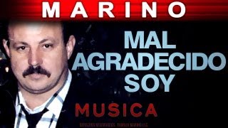 Marino  Malagradecido Soy musica [upl. by Anod913]