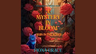 Chapter 38  A Mystery in Bloom Ruin in the Roses An Alice Bloom Cozy Mystery—Book 2 [upl. by Eenobe]