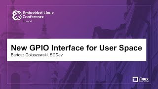 New GPIO Interface for User Space  Bartosz Golaszewski BGDev [upl. by Ilagam]