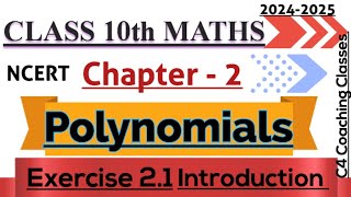 Polynomials  202425  Class 10 NCERT Maths Chapter 2  Ex 21 Introduction  Zeroes [upl. by Yraek]