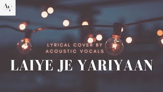 Laiye Je Yaarian  Amrinder Gill  Lyrical Cover  Acoustic Vocals  Punjabi Song [upl. by Llerraj160]