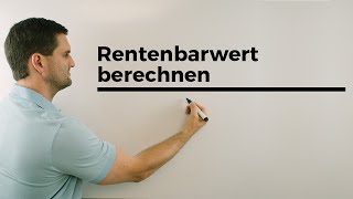 Rentenbarwert berechnen Beispiel  Mathe by Daniel Jung [upl. by Ayna]