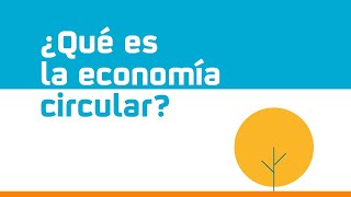 ¿Qué es la economía circular y cómo contribuimos a ella [upl. by Teodoro]