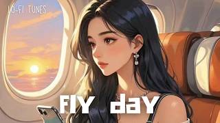 🎧 f l y  d a y 🧡 lofi tunes  𝙥𝙡𝙖𝙮𝙡𝙞𝙨𝙩 lofi hip hop  chill beats  BGM [upl. by Elawalo910]