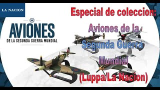 Mi COLECCIÓN de AVIONES de la SEGUNDA GUERRA MUNDIAL  LA NACIÓN  ENTREGAS 1 a 20 [upl. by Sitruk282]