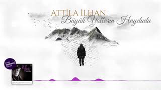 Attila İlhan  Büyük Yolların Haydudu [upl. by Gussy870]