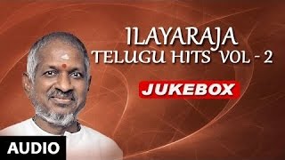 Ilayaraja Telugu Hit Songs  Ilayaraja Telugu Hits Vol 2 Jukebox  Telugu Songs [upl. by Mikkel]