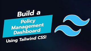 Build a Policy Management Dashboard 🛡️  Tailwind CSS Tutorial [upl. by Takeshi]