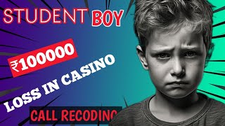 STUDENT BOY ₹ 100000 LOSS IN CASINO [upl. by Swayder]