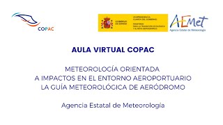 Aula Virtual COPACAEMET Meteorología orientada a impactos en el entorno aeroportuario [upl. by Oirramaj966]