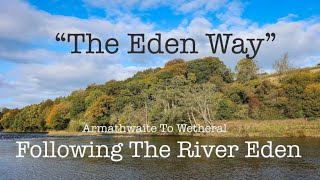 The Eden Way  Armathwaite to Wetheral  Hiking  River Walks [upl. by Bendite540]