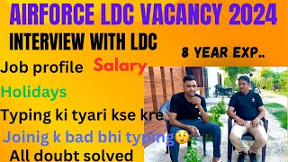 AIRFORCE LDC VACANCY 2024  Interview with ldc airforceldcvacancy ldcjob ldcsalary [upl. by Thun865]